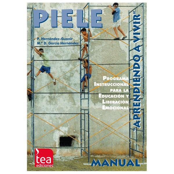 PIELE. PROGRAMA INSTRUCCIONAL PARA LA EVALUACIÓN Y LIBERACIÓN EMOCIONAL ?APRENDIENDO A VIVIR?