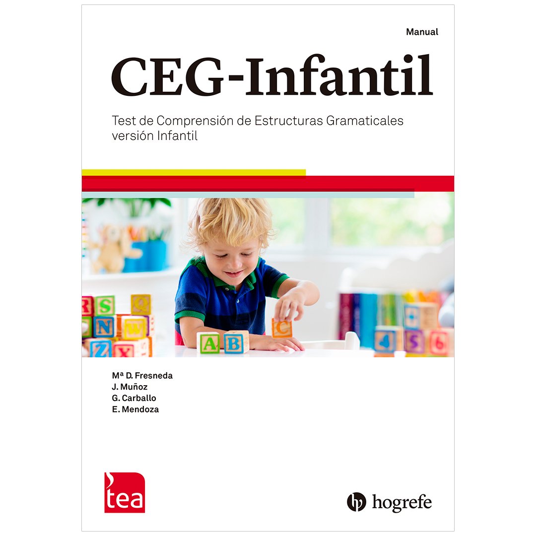 CEG-INFANTIL. TEST DE COMPRENSIÓN DE ESTRUCTURAS GRAMATICALES DE 2 A 4 AÑOS