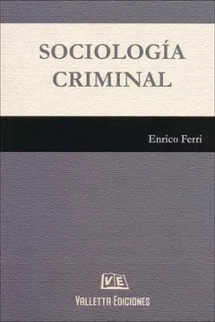 FERRI-SOCIOLOGIA CRIMINAL