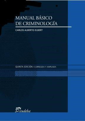 ELBERT-MANUAL BASICO DE CRIMINOLOGIA