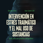 Intervención en estrés traumático y mal uso de sustancias